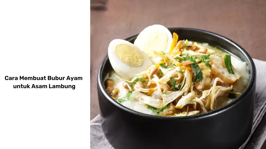 Bubur Ayam Ramah Asam Lambung: Cara Mudah Membuatnya di Rumah