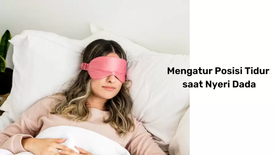 Posisi Tidur Saat Nyeri Dada Tengah dan Cara Mengatasinya